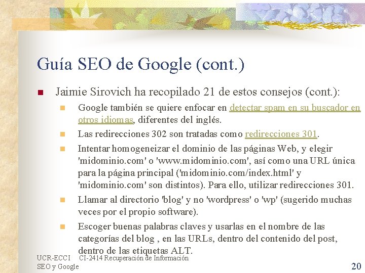 Guía SEO de Google (cont. ) n Jaimie Sirovich ha recopilado 21 de estos Guía SEO de Google (cont. ) n Jaimie Sirovich ha recopilado 21 de estos