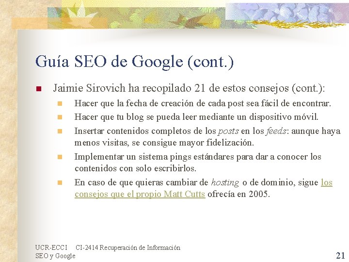 Guía SEO de Google (cont. ) n Jaimie Sirovich ha recopilado 21 de estos Guía SEO de Google (cont. ) n Jaimie Sirovich ha recopilado 21 de estos
