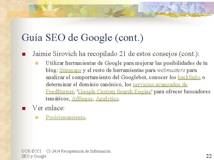 Guía SEO de Google (cont. ) n Jaimie Sirovich ha recopilado 21 de estos Guía SEO de Google (cont. ) n Jaimie Sirovich ha recopilado 21 de estos