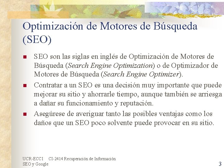 Optimización de Motores de Búsqueda (SEO) n n n SEO son las siglas en Optimización de Motores de Búsqueda (SEO) n n n SEO son las siglas en