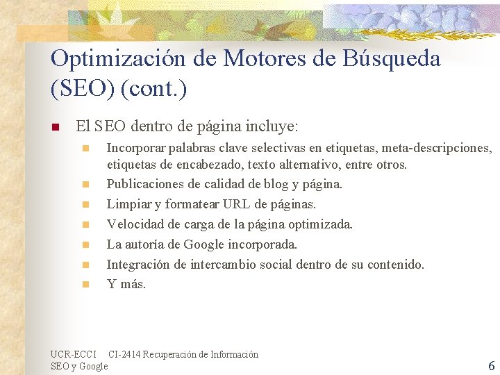 Optimización de Motores de Búsqueda (SEO) (cont. ) n El SEO dentro de página Optimización de Motores de Búsqueda (SEO) (cont. ) n El SEO dentro de página