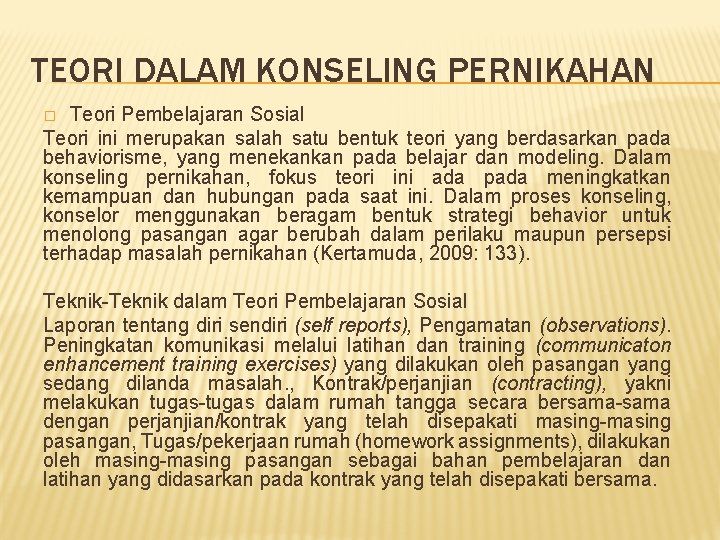 TEORI DALAM KONSELING PERNIKAHAN Teori Pembelajaran Sosial Teori ini merupakan salah satu bentuk teori TEORI DALAM KONSELING PERNIKAHAN Teori Pembelajaran Sosial Teori ini merupakan salah satu bentuk teori
