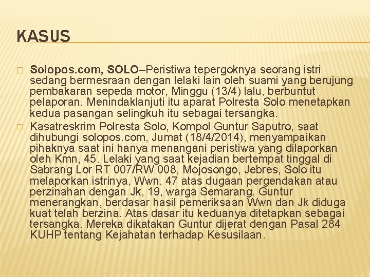 KASUS � � Solopos. com, SOLO–Peristiwa tepergoknya seorang istri sedang bermesraan dengan lelaki lain