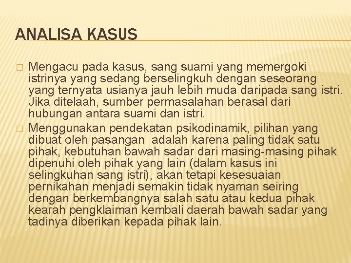 ANALISA KASUS � � Mengacu pada kasus, sang suami yang memergoki istrinya yang sedang