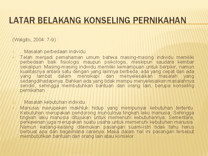 LATAR BELAKANG KONSELING PERNIKAHAN (Walgito, 2004: 7 -9) : 1. § 2. § Masalah