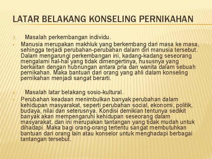 LATAR BELAKANG KONSELING PERNIKAHAN 3. § 4. § Masalah perkembangan individu. Manusia merupakan makhluk