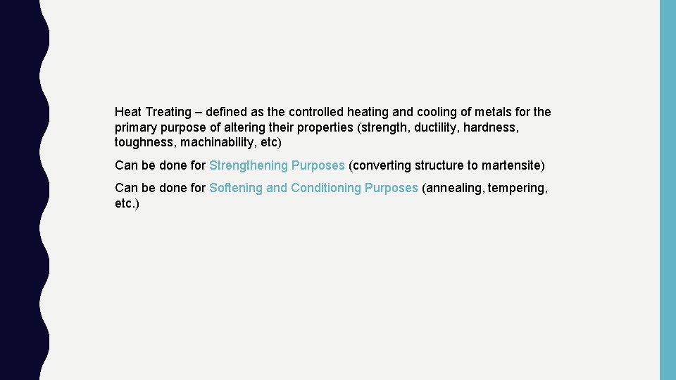 Heat Treating – defined as the controlled heating and cooling of metals for the