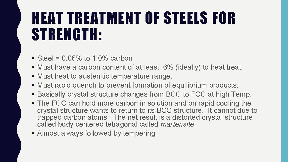 HEAT TREATMENT OF STEELS FOR STRENGTH: • • • Steel = 0. 06% to