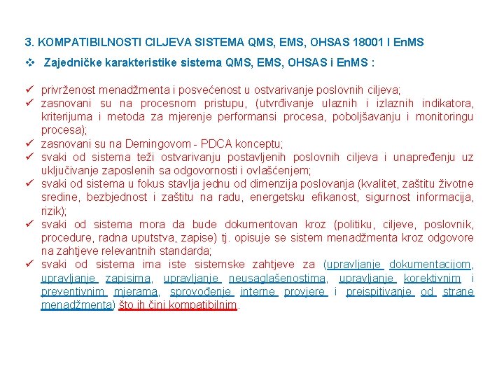 3. KOMPATIBILNOSTI CILJEVA SISTEMA QMS, EMS, OHSAS 18001 I En. MS v Zajedničke karakteristike