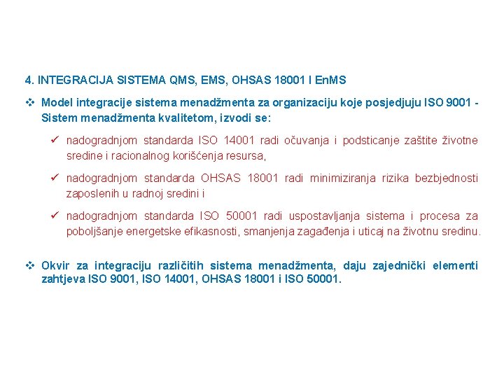 4. INTEGRACIJA SISTEMA QMS, EMS, OHSAS 18001 I En. MS v Model integracije sistema