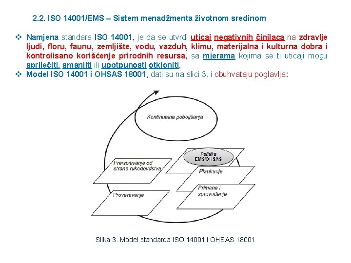 2. 2. ISO 14001/EMS – Sistem menadžmenta životnom sredinom v Namjena standara ISO 14001,