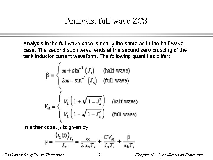 Analysis: full-wave ZCS Analysis in the full-wave case is nearly the same as in