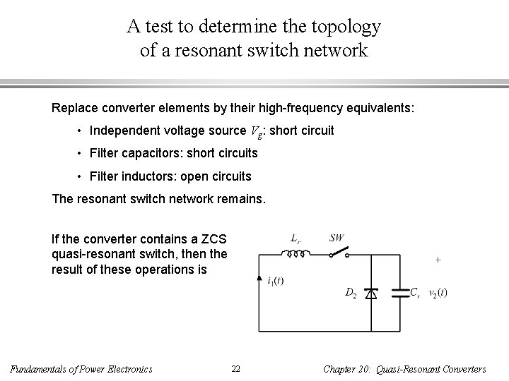 A test to determine the topology of a resonant switch network Replace converter elements