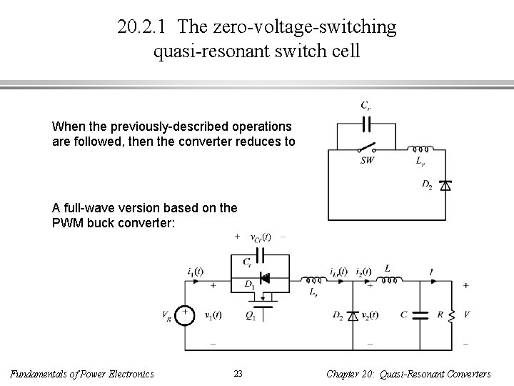 20. 2. 1 The zero-voltage-switching quasi-resonant switch cell When the previously-described operations are followed,