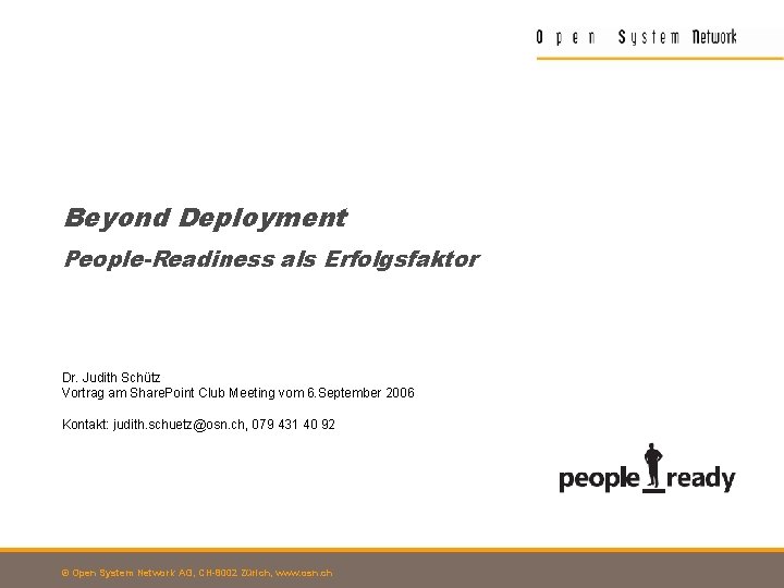 Beyond Deployment People-Readiness als Erfolgsfaktor Dr. Judith Schütz Vortrag am Share. Point Club Meeting
