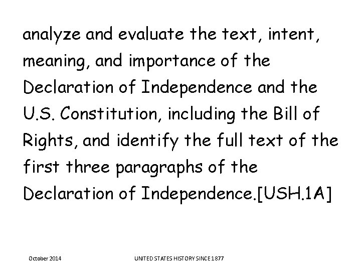 analyze and evaluate the text, intent, meaning, and importance of the Declaration of Independence analyze and evaluate the text, intent, meaning, and importance of the Declaration of Independence