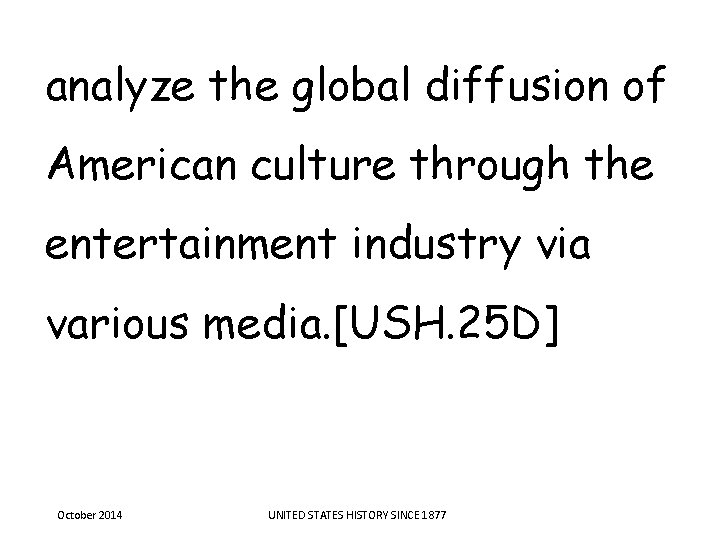 analyze the global diffusion of American culture through the entertainment industry via various media. analyze the global diffusion of American culture through the entertainment industry via various media.