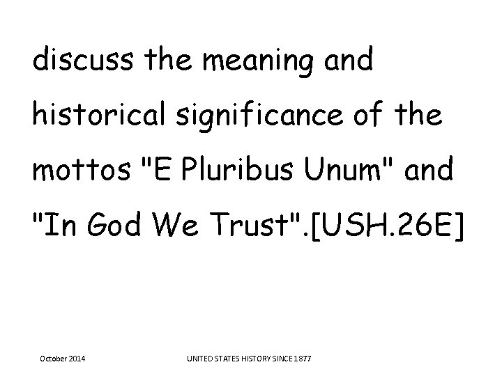 discuss the meaning and historical significance of the mottos "E Pluribus Unum" and "In discuss the meaning and historical significance of the mottos "E Pluribus Unum" and "In