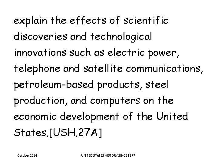 explain the effects of scientific discoveries and technological innovations such as electric power, telephone explain the effects of scientific discoveries and technological innovations such as electric power, telephone
