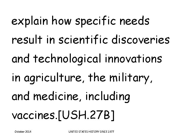 explain how specific needs result in scientific discoveries and technological innovations in agriculture, the explain how specific needs result in scientific discoveries and technological innovations in agriculture, the