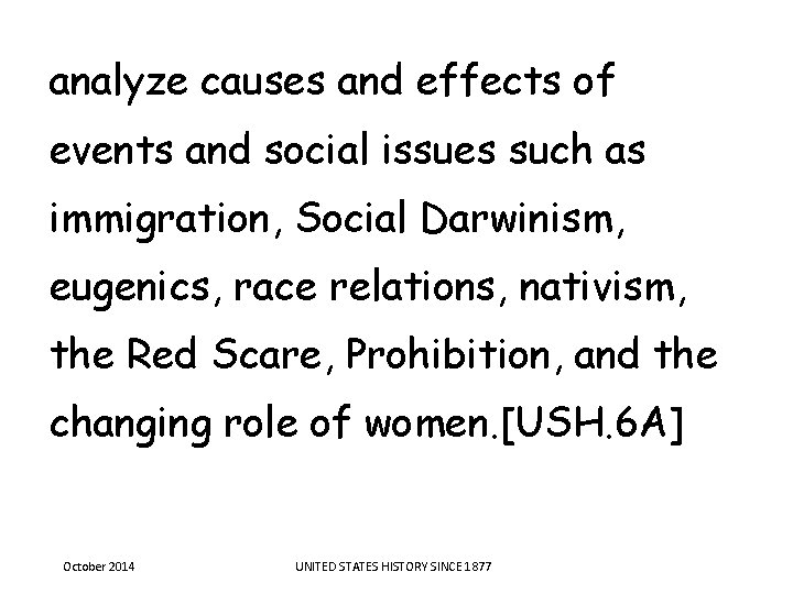 analyze causes and effects of events and social issues such as immigration, Social Darwinism, analyze causes and effects of events and social issues such as immigration, Social Darwinism,