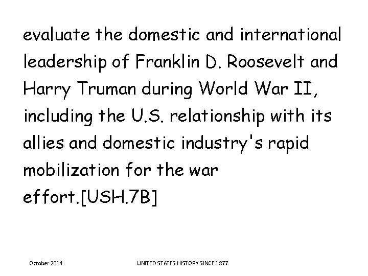 evaluate the domestic and international leadership of Franklin D. Roosevelt and Harry Truman during evaluate the domestic and international leadership of Franklin D. Roosevelt and Harry Truman during