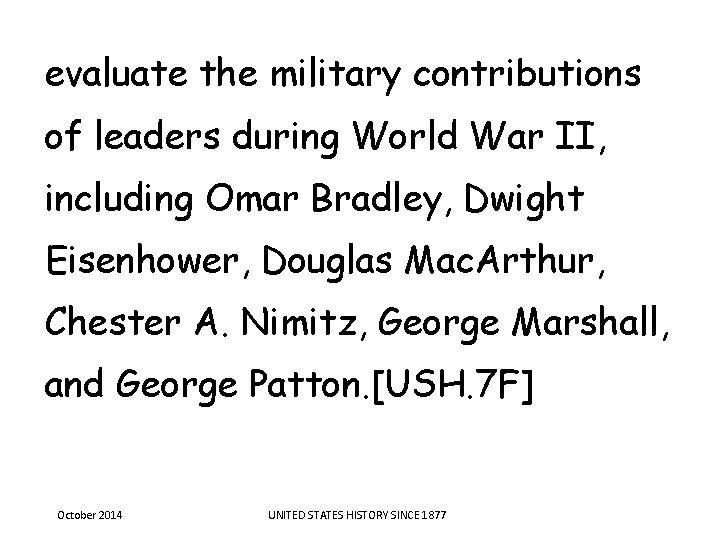 evaluate the military contributions of leaders during World War II, including Omar Bradley, Dwight evaluate the military contributions of leaders during World War II, including Omar Bradley, Dwight