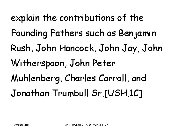 explain the contributions of the Founding Fathers such as Benjamin Rush, John Hancock, John explain the contributions of the Founding Fathers such as Benjamin Rush, John Hancock, John