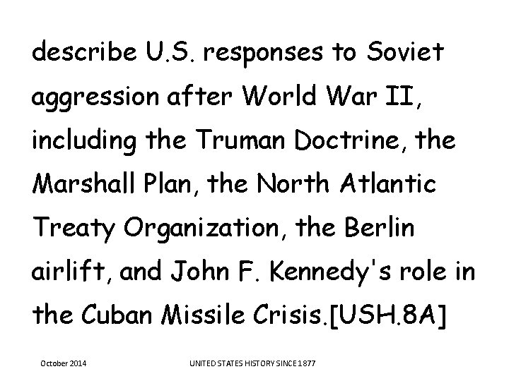 describe U. S. responses to Soviet aggression after World War II, including the Truman describe U. S. responses to Soviet aggression after World War II, including the Truman
