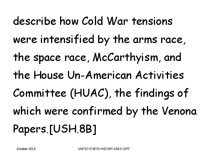 describe how Cold War tensions were intensified by the arms race, the space race, describe how Cold War tensions were intensified by the arms race, the space race,