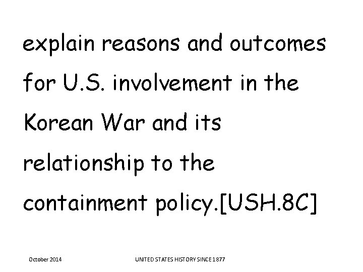 explain reasons and outcomes for U. S. involvement in the Korean War and its explain reasons and outcomes for U. S. involvement in the Korean War and its