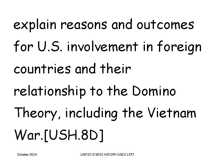 explain reasons and outcomes for U. S. involvement in foreign countries and their relationship explain reasons and outcomes for U. S. involvement in foreign countries and their relationship