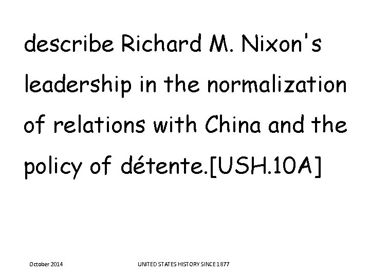 describe Richard M. Nixon's leadership in the normalization of relations with China and the describe Richard M. Nixon's leadership in the normalization of relations with China and the