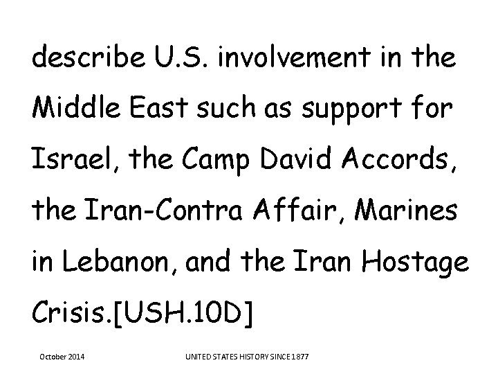 describe U. S. involvement in the Middle East such as support for Israel, the describe U. S. involvement in the Middle East such as support for Israel, the