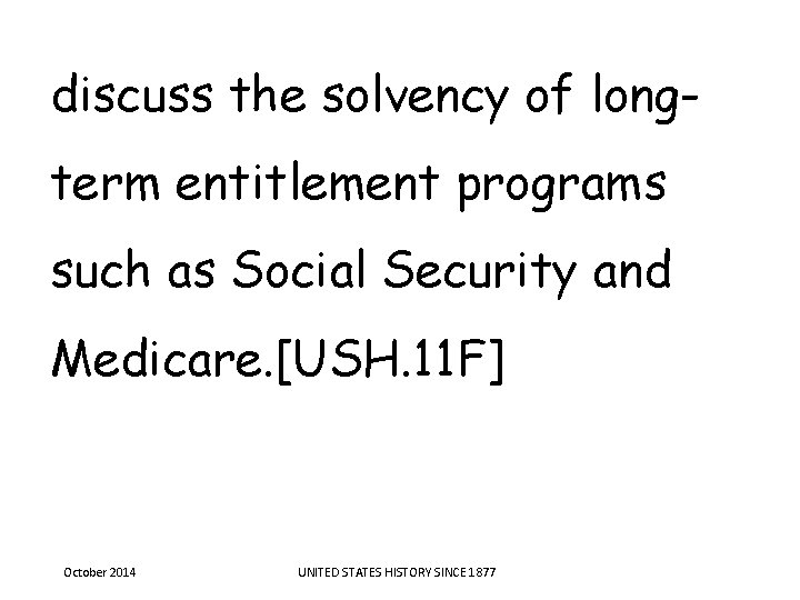 discuss the solvency of longterm entitlement programs such as Social Security and Medicare. [USH. discuss the solvency of longterm entitlement programs such as Social Security and Medicare. [USH.