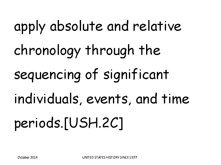 apply absolute and relative chronology through the sequencing of significant individuals, events, and time apply absolute and relative chronology through the sequencing of significant individuals, events, and time