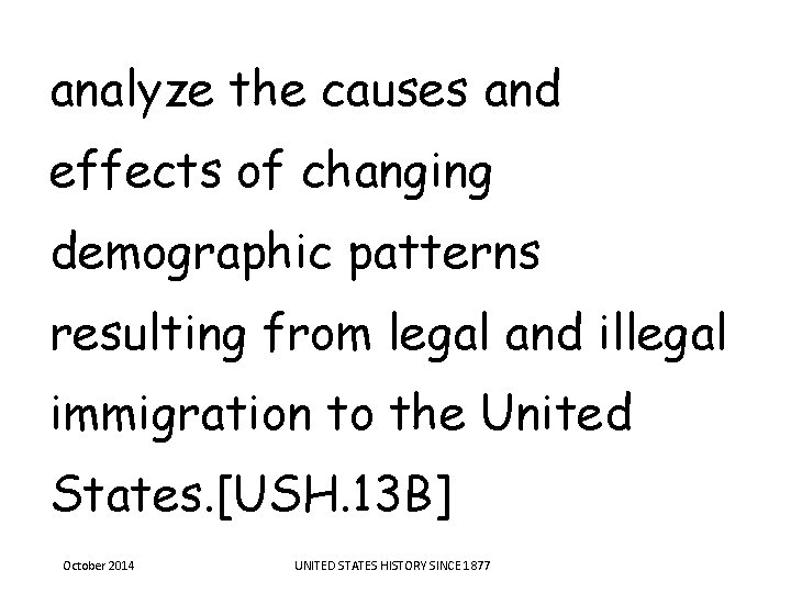 analyze the causes and effects of changing demographic patterns resulting from legal and illegal analyze the causes and effects of changing demographic patterns resulting from legal and illegal