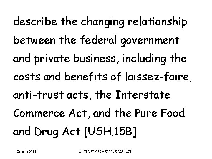 describe the changing relationship between the federal government and private business, including the costs describe the changing relationship between the federal government and private business, including the costs