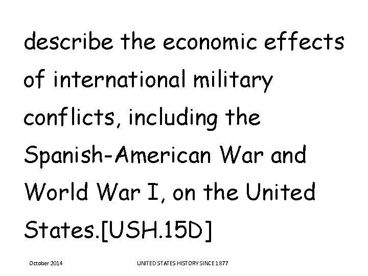 describe the economic effects of international military conflicts, including the Spanish-American War and World describe the economic effects of international military conflicts, including the Spanish-American War and World