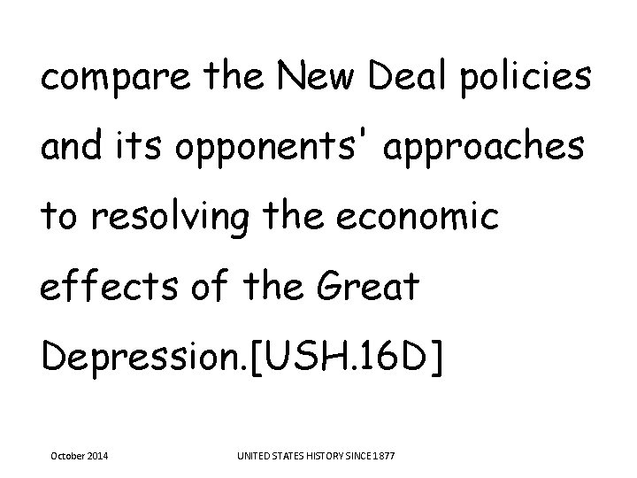 compare the New Deal policies and its opponents' approaches to resolving the economic effects compare the New Deal policies and its opponents' approaches to resolving the economic effects