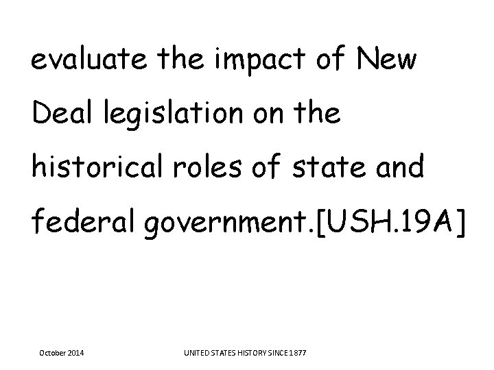 evaluate the impact of New Deal legislation on the historical roles of state and evaluate the impact of New Deal legislation on the historical roles of state and