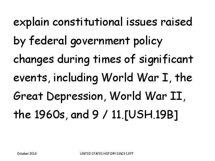 explain constitutional issues raised by federal government policy changes during times of significant events, explain constitutional issues raised by federal government policy changes during times of significant events,