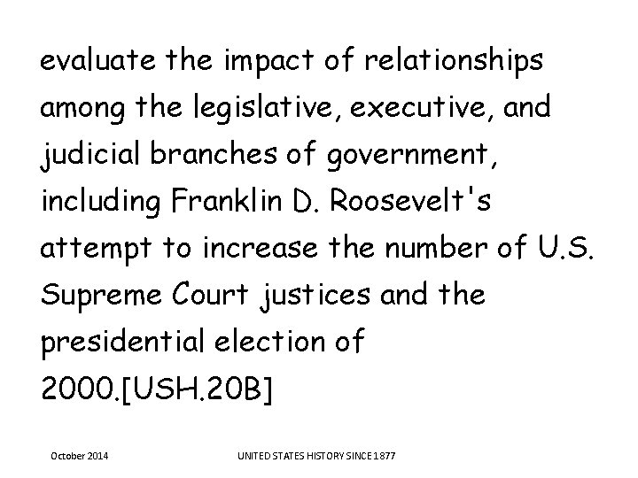 evaluate the impact of relationships among the legislative, executive, and judicial branches of government, evaluate the impact of relationships among the legislative, executive, and judicial branches of government,