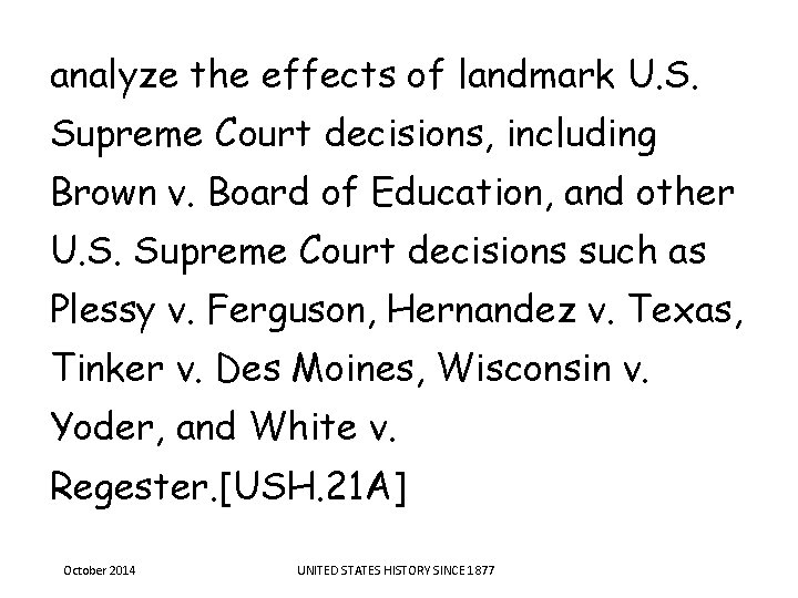 analyze the effects of landmark U. S. Supreme Court decisions, including Brown v. Board analyze the effects of landmark U. S. Supreme Court decisions, including Brown v. Board