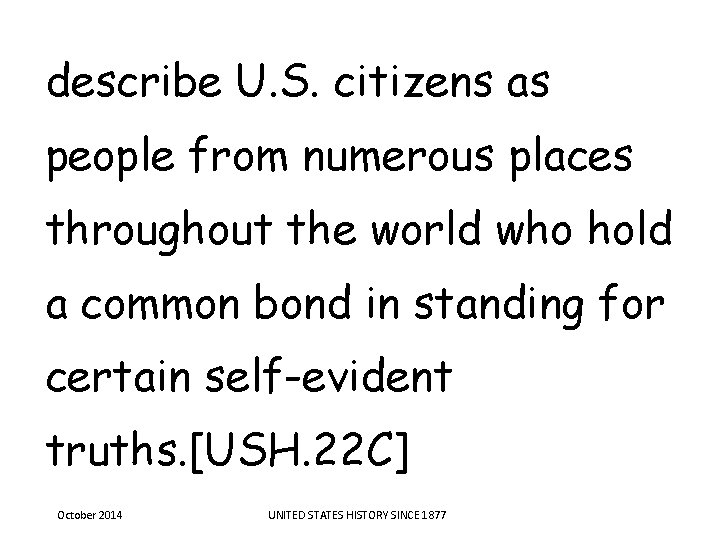describe U. S. citizens as people from numerous places throughout the world who hold describe U. S. citizens as people from numerous places throughout the world who hold