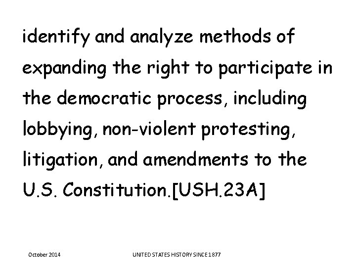 identify and analyze methods of expanding the right to participate in the democratic process, identify and analyze methods of expanding the right to participate in the democratic process,