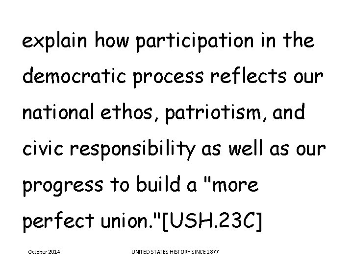 explain how participation in the democratic process reflects our national ethos, patriotism, and civic explain how participation in the democratic process reflects our national ethos, patriotism, and civic