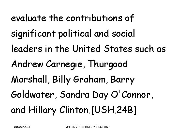 evaluate the contributions of significant political and social leaders in the United States such evaluate the contributions of significant political and social leaders in the United States such