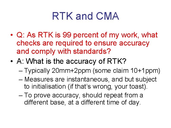 RTK and CMA • Q: As RTK is 99 percent of my work, what