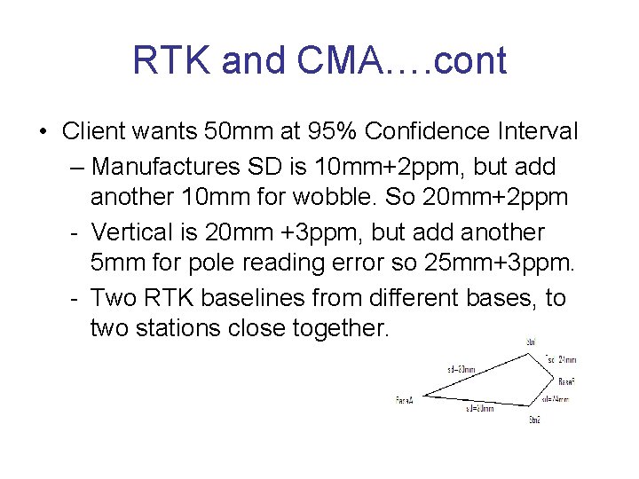 RTK and CMA…. cont • Client wants 50 mm at 95% Confidence Interval –